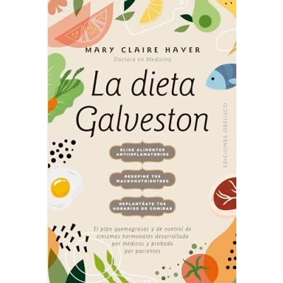 Abbildung von La dieta Galveston: El plan quemagrasas y de control síntomas hormonales desarrollado por médicos probado pacientes (Salud vida natural)