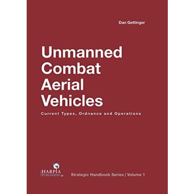 Abbildung von Unmanned Combat Aerial Vehicles: Current Types, Ordnance and Operations (Strategic Handbook, 1)