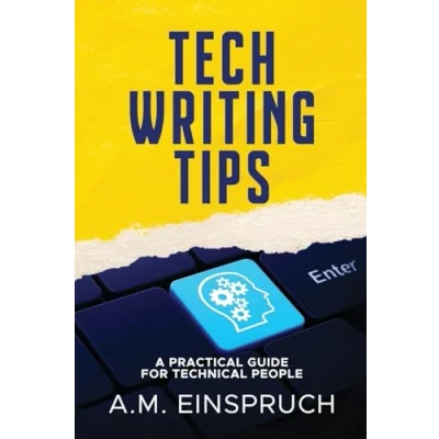 Abbildung von Tech Writing Tips: A Practical Guide for Technical People