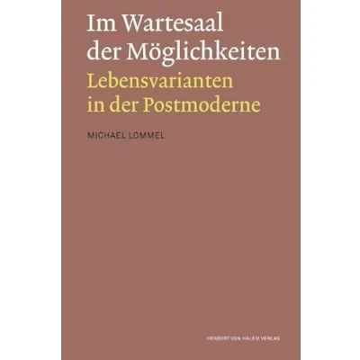 Abbildung von Im Wartesaal der Möglichkeiten. Lebensvarianten in Postmoderne