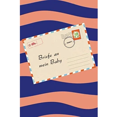 Abbildung von Briefe an mein Baby: Notizbuch zum Eintragen von Erinnerungen ihrer Schwangerschaft Geschenk und besonderes Andenken das Baby Tagebuch für Mütter, Väter, Eltern