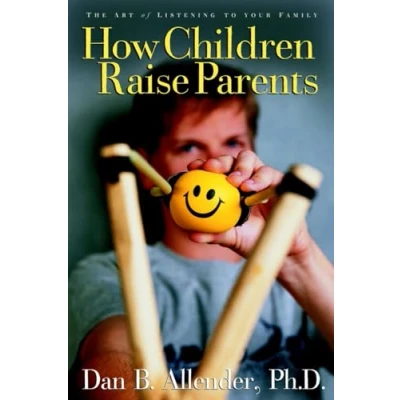Abbildung von How Children Raise Parents: The Art of Listening to Your Family