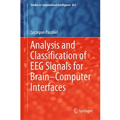 Abbildung von Analysis and Classification of EEG Signals for BrainComputer Interfaces (Studies in Computational Intelligence, 852, Band 852)