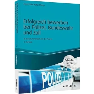 Abbildung von Erfolgreich bewerben bei Polizei, Bundeswehr und Zoll inkl. Arbeitshilfen online: In Zusammenarbeit mit der Polizei (Haufe Ratgeber plus)
