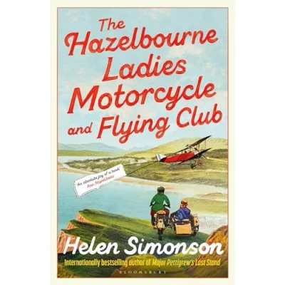 Abbildung von the Hazelbourne Ladies Motorcycle and Flying Club: captivating new novel from bestselling author of Major Pettigrew&#039;s Last Stand