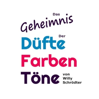 Abbildung von Das Geheimnis der Düfte, Farben, Töne