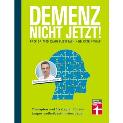 Abbildung von Demenz. Nicht Jetzt!: Therapien und Strategien für ein langes, selbstbestimmtes Leben