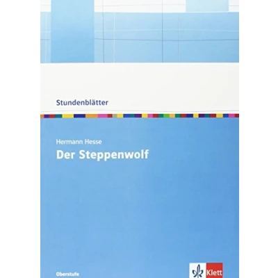 Abbildung von Hermann Hesse &quot;Der Steppenwolf&quot;: Kopiervorlagen mit Downloadpaket Klasse 10 13 (Stundenblätter Deutsch)