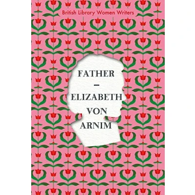 Abbildung von Father (British Library Women Writers): Elizabeth Von Armin