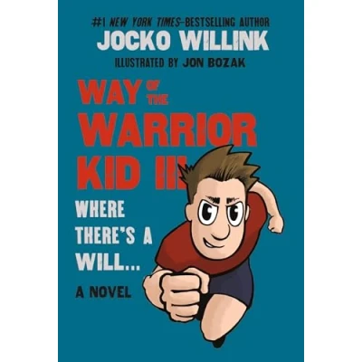 Abbildung von Where There&#039;s A Will . .: : Novel (Way of the Warrior Kid, 3)