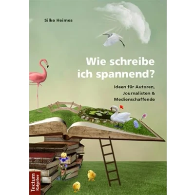 Abbildung von Wie schreibe ich spannend?: Ideen für Autoren, Journalisten &amp; Medienschaffende