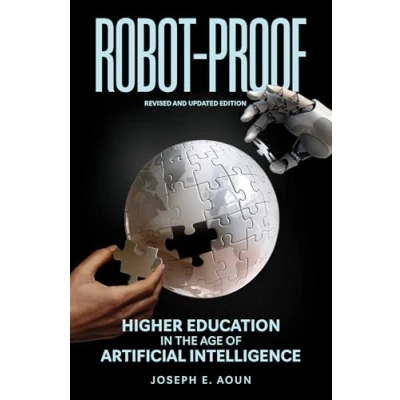 Abbildung von Robot Proof, revised and updated edition: Higher Education in the Age of Artificial Intelligence
