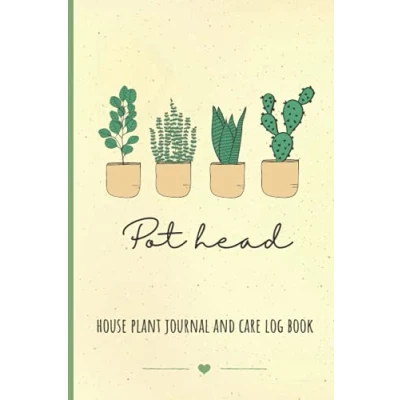 Abbildung von Pot Head. House Plant Journal and Care Log Book: Parent Must Haves. Funny Gifts for Lovers.