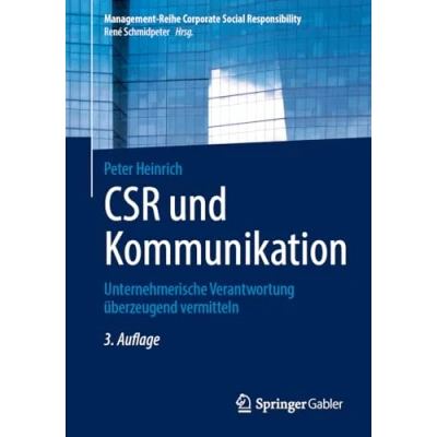 Abbildung von CSR und Kommunikation: Unternehmerische Verantwortung überzeugend vermitteln (Management Reihe Corporate Social Responsibility)