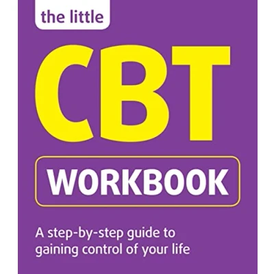 Abbildung von The Little CBT Workbook: A step by Guide to Gaining Control of Your Life (The Workbook Series)