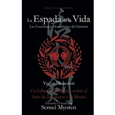 Abbildung von la Espada de Vida: Un Libro Hereditario sobre el Arte Guerra y Mente