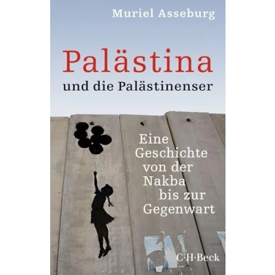 Abbildung von Palästina und die Palästinenser: Eine Geschichte von der Nakba bis zur Gegenwart (Beck Paperback)