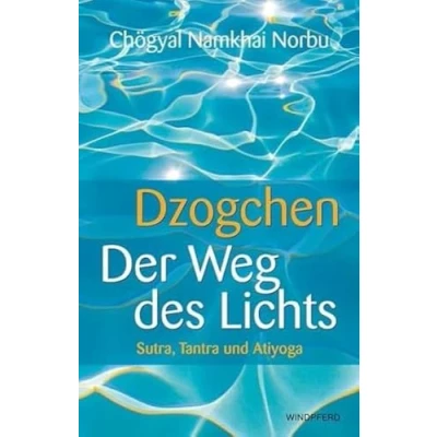 Abbildung von Dzogchen Der Weg des Lichts: Sutra, Tantra und Ati Yoga