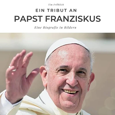Abbildung von Ein Tribut an Papst Franziskus: Eine Biografie in Bildern