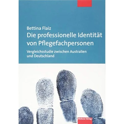 Abbildung von Die professionelle Identität von Pflegefachpersonen. Vergleichsstudie zwischen Australien und Deutschland