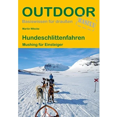 Abbildung von Hundeschlittenfahren: Mushing für Einsteiger (Basiswissen draußen, Band 35)