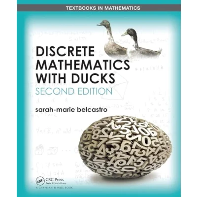 Abbildung von Discrete Mathematics With Ducks (Textbooks in Mathematics)