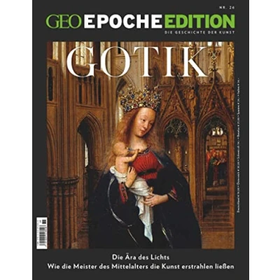 Abbildung von GEO Epoche Edition / 26/2022 Gotik: Die Geschichte der Kunst