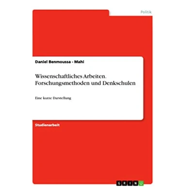 Abbildung von Wissenschaftliches Arbeiten. Forschungsmethoden und Denkschulen: Eine kurze Darstellung