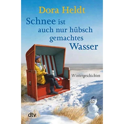 Abbildung von Schnee ist auch nur hübschgemachtes Wasser: Wintergeschichten (dtv großdruck)