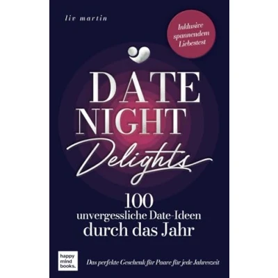 Abbildung von Date Night Delights 100 unvergessliche Ideen durch Das Jahr: perfekte Geschenk für Paare jede Jahreszeit
