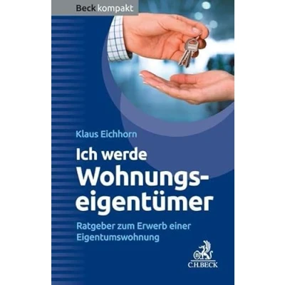 Abbildung von Ich werde Wohnungseigentümer: Ratgeber zum Erwerb einer Eigentumswohnung (Beck kompakt)