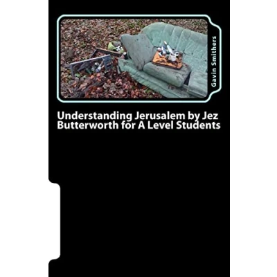 Abbildung von Understanding Jerusalem by Jez Butterworth for A Level Students: Gavin&#039;s Guide to this modern play English Literature and Drama/Theatre Studies students