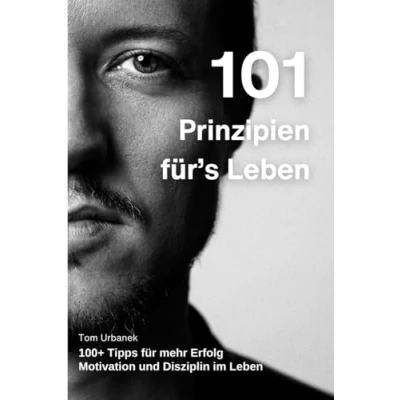 Abbildung von 101 Prinzipien für&#039;s Leben (101 Life Principles): Was ich in 16 Jahren als Unternehmer gelernt habe