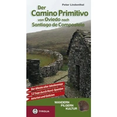 Abbildung von Der Camino Primitivo von Oviedo nach Santiago de Compostela: älteste aller Jakobswege. 12 Tage durch Nord Spanien Asturien und Galicien