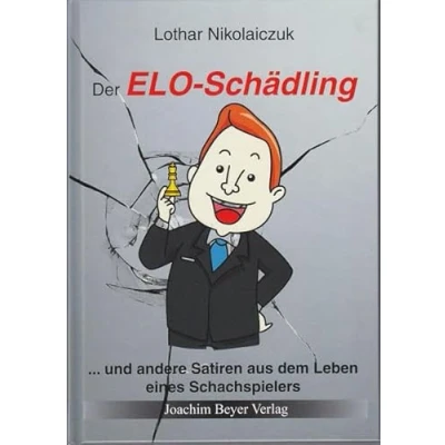 Abbildung von Der ELO Schädling: ... und andere Satiren aus dem Leben eines Schachspielers