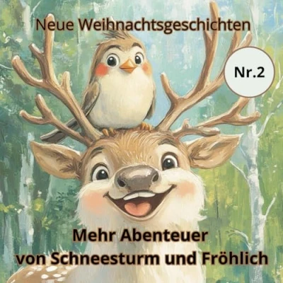Abbildung von Mehr Abenteuer von Schneesturm und Fröhlich: Neue Weihnachtsgeschichten für Kinder im Alter 2 8 Jahren