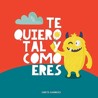 Abbildung von Te quiero tal y como eres: Un libro sobre la aceptación, tolerancia, inclusión, amabilidad. Educar las emociones. Inteligencia emocional para niños