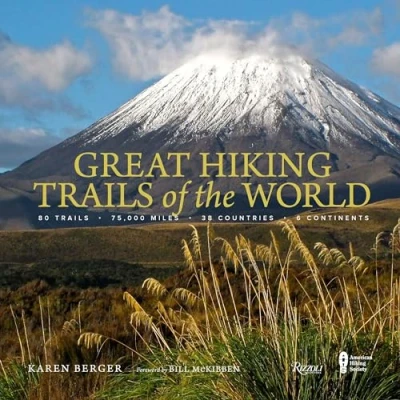 Abbildung von Great Hiking Trails of the World: 80 Trails, 75,000 Miles, 38 Countries, 6 Continents