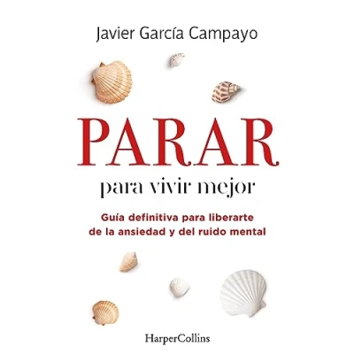 Abbildung von Parar para vivir mejor. Guía definitiva liberarte de la ansiedad y del ruido mental. (HarperCollins)