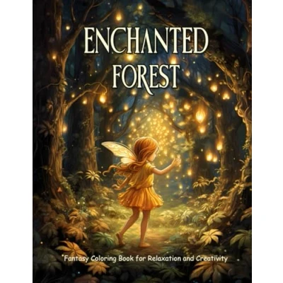 Abbildung von Enchanted Forest: Fantasy Coloring Book for Adults and Teens Relaxation Creativity