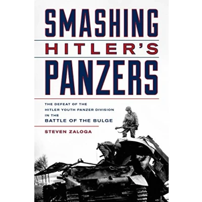 Abbildung von Smashing Hitler&#039;s Panzers: the Defeat of Hitler Youth Panzer Division in Battle Bulge