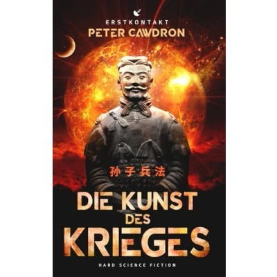 Abbildung von Die Kunst des Krieges: Hard Science Fiction (Erstkontakt)