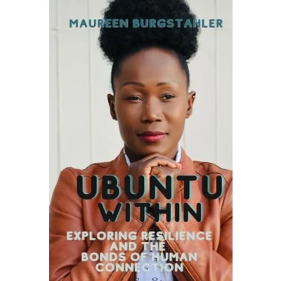 Abbildung von UBUNTU WITHIN: Exploring Resilience and the Bonds of Human Connection
