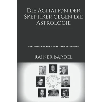 Abbildung von die Agitation der Skeptiker gegen Astrologie: Ein astrologisches Manifest Erkenntnis
