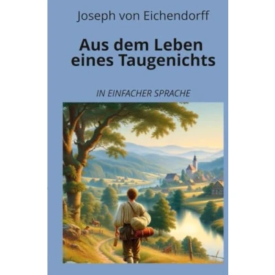 Abbildung von Aus dem Leben eines Taugenichts: in einfacher Sprache (Klassiker Sprache)