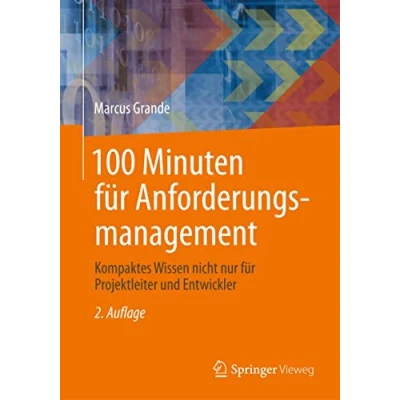 Abbildung von 100 Minuten für Anforderungsmanagement: Kompaktes Wissen nicht nur Projektleiter und Entwickler