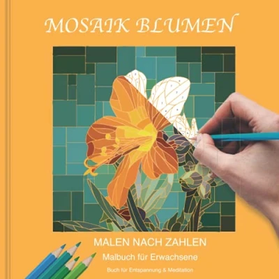 Abbildung von Mosaik Blumen Malbuch für Erwachsene Buch Entspannung und Meditation: Ausmalbuch Erwachene Malen nach Zahlen mit komplexen ... Weihnachten Meditationsmalbuch