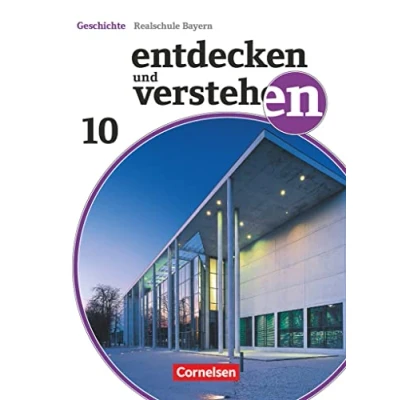 Abbildung von Entdecken und verstehen Geschichtsbuch Realschule Bayern 2018 10. Jahrgangsstufe: Vom Ende des Zweiten Weltkrieges bis zur Gegenwart Schulbuch
