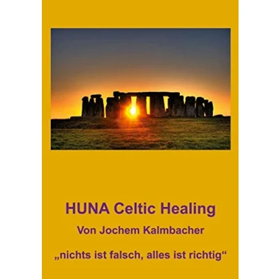 Abbildung von HUNA Celtic Healing: nichts ist falsch, alles richtig