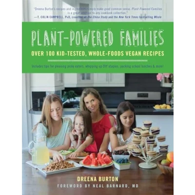 Abbildung von Plant Powered Families: Over 100 Kid Tested, Whole Foods Vegan Recipes